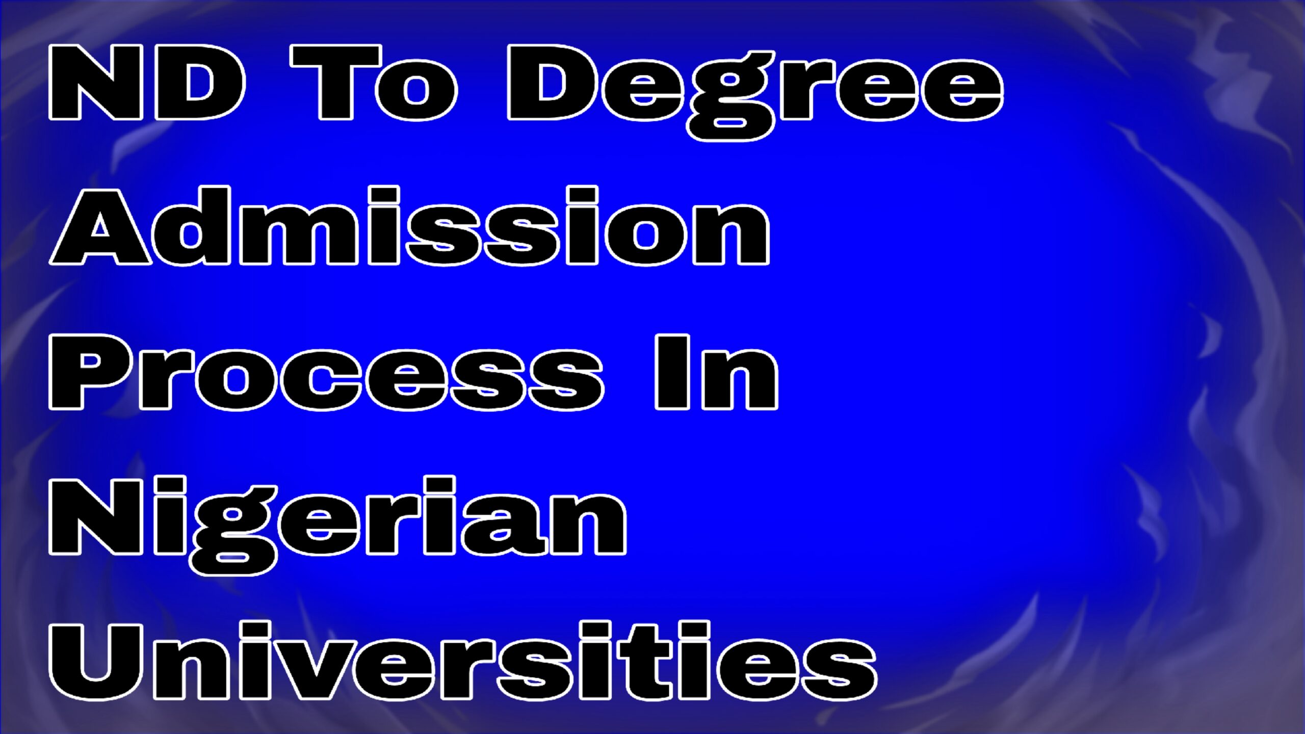 ND To Degree Admission Process In Nigerian Universities