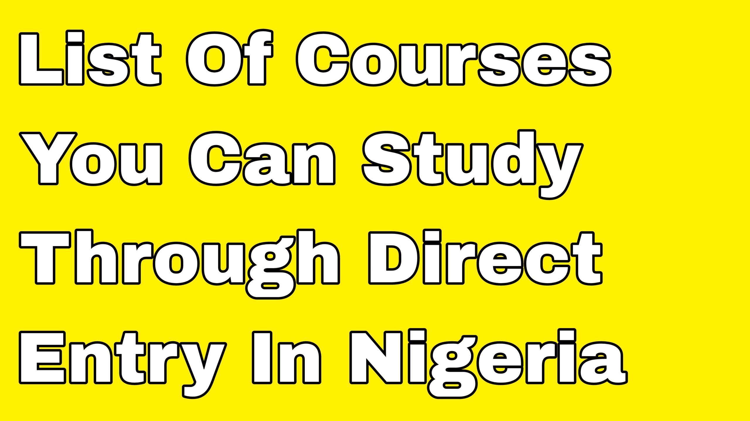 List Of Courses You Can Study Through Direct Entry In Nigeria